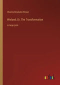 Wieland; Or, The Transformation: in large print - Paperback