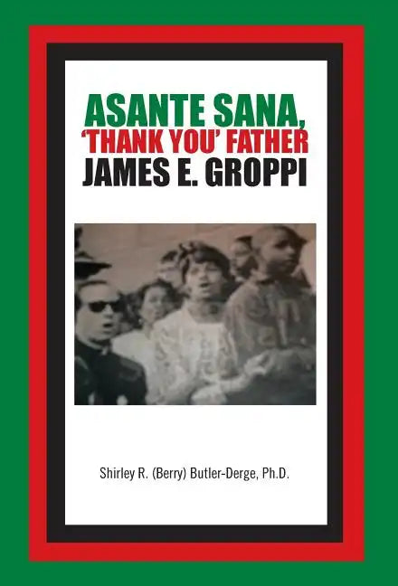 Asante Sana, 'Thank You' Father James E. Groppi - Hardcover