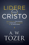 Lidere Como Cristo: Refleje Las Cualidades Y El Carácter de Cristo En Su Ministerio - Paperback