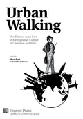 Urban Walking -The Flâneur as an Icon of Metropolitan Culture in Literature and Film - Hardcover