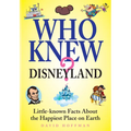 Who Knew? Disneyland: Little-Known Facts about the Happiest Place on Earth - Paperback