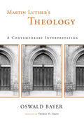 Martin Luther's Theology: A Contemporary Interpretation - Paperback