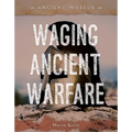Waging Ancient Warfare - Library Binding