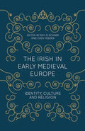 The Irish in Early Medieval Europe: Identity, Culture and Religion - Paperback