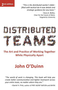 Distributed Teams: The Art and Practice of Working Together While Physically Apart - Paperback