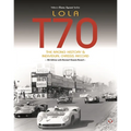 Lola T70 - The Racing History & Individual Chassis Record: Classic Reprint of 4th Edition in Paperback - Paperback