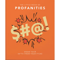 Little Book of Profanities: Know Your Sh*ts from Your F*cks - Hardcover