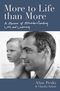 More to Life Than More: A Memoir of Misunderstanding, Loss, and Learning - Hardcover