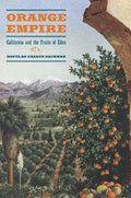 Orange Empire: California and the Fruits of Eden - Paperback