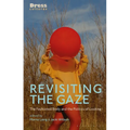 Revisiting the Gaze: The Fashioned Body and the Politics of Looking - Paperback