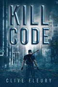 Kill Code: A Dystopian Science Fiction Novel - Paperback