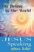 Jesus Speaking: On Being in the World - Paperback