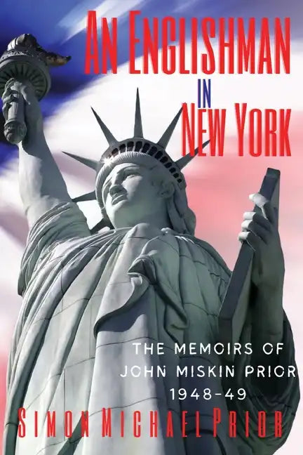 An Englishman in New York: The Memoirs of John Miskin Prior 1948-49 - Paperback