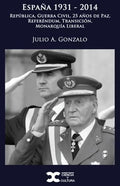 España 1931-2014: República, Guerra Civil, 25 años de Paz, Referéndum, Transición, Monarquía Liberal - Paperback