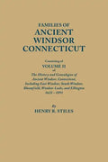 Families of Ancient Windsor, Connecticut. Volume II: Genealogies and Biographies of the History and Genealogies of Ancient Windsor, Connecticut, Incl - Paperback