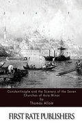 Constantinople and the Scenery of the Seven Churches of Asia Minor - Paperback