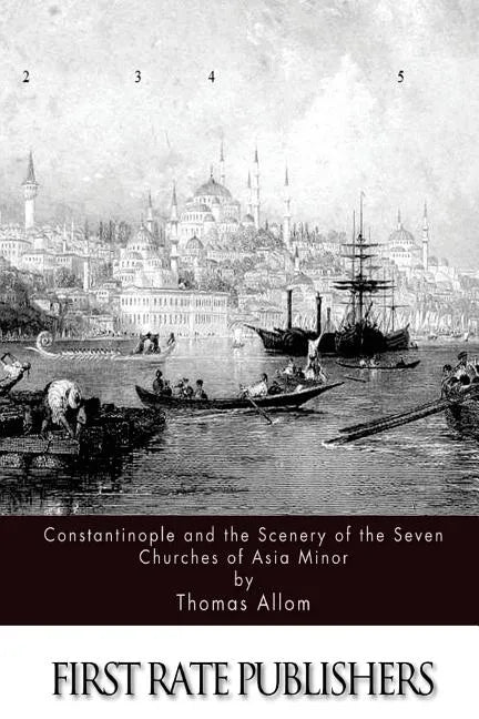 Constantinople and the Scenery of the Seven Churches of Asia Minor - Paperback