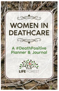 Women in Deathcare: A #DeathPositive Planner & Journal - Paperback