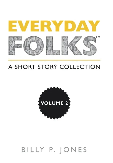 Everyday Folks, Volume 2: A Short Story Collection - Hardcover