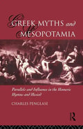 Greek Myths and Mesopotamia: Parallels and Influence in the Homeric Hymns and Hesiod - Paperback
