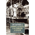 Che Guevara on Economics and Politics in the Transition to Socialism - Paperback