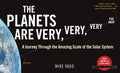 The Planets Are Very, Very, Very Far Away: A Journey Through the Amazing Scale of the Solar System - Hardcover