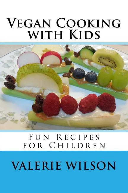 Vegan Cooking with Kids: Fun Recipes for Children - Paperback