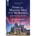 From the Marrow Men to the Moderates: Scottish Theology 1700-1800 - Hardcover
