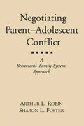 Negotiating Parent-Adolescent Conflict: A Behavioral-Family Systems Approach - Paperback
