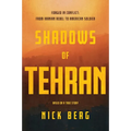 Shadows of Tehran: Forged in Conflict: From Iranian Rebel to American Soldier - Hardcover