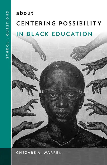 About Centering Possibility in Black Education - Paperback