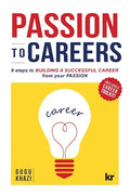 Passion to Careers: Nine steps to build a successful career from your passion - Paperback