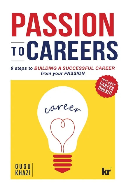 Passion to Careers: Nine steps to build a successful career from your passion - Paperback