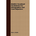 Kimble's Vocational Vocabularies For Stenographers And Court Reporters - Paperback