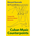 Cuban Music Counterpoints: Vanguardia Musical in Global Networks - Hardcover