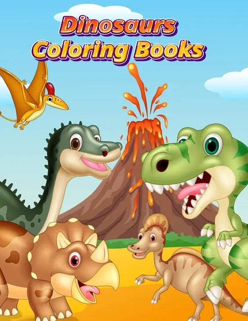 Dinosaurs Coloring Books: Dinosaur Activity Book For Toddlers and Adult Age, Childrens Books Animals For Kids Ages 3 4-8 - Paperback