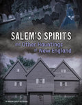 Salem's Spirits and Other Hauntings of New England - Hardcover