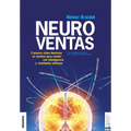 Neuroventas: ｿCo compran ellos?ｿCo compran ellas?: aprenda a aplicar los conocimientos sobre el funcionamiento del cerebro para - Paperback