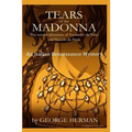 Tears of the Madonna: An Italian Renaissance Mystery - Paperback