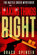 Thrillers: Murder mystery: Making Things Right: (thriller, suspense, jealousy, mystery, police, murder, dark, conspiracy) - Paperback