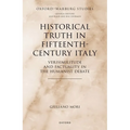 Historical Truth in Fifteenth-Century Italy: Verisimilitude and Factuality in the Humanist Debate - Hardcover
