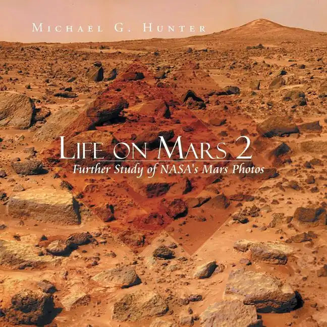 Life on Mars 2: Further Study of NASA's Mars Photos - Paperback