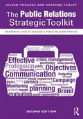 The Public Relations Strategic Toolkit: An Essential Guide to Successful Public Relations Practice - Paperback