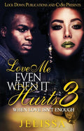 Love Me Even When It Hurts 3: When Love Isn't Enough - Paperback