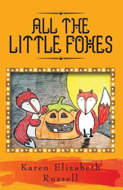All the Little Foxes - Paperback