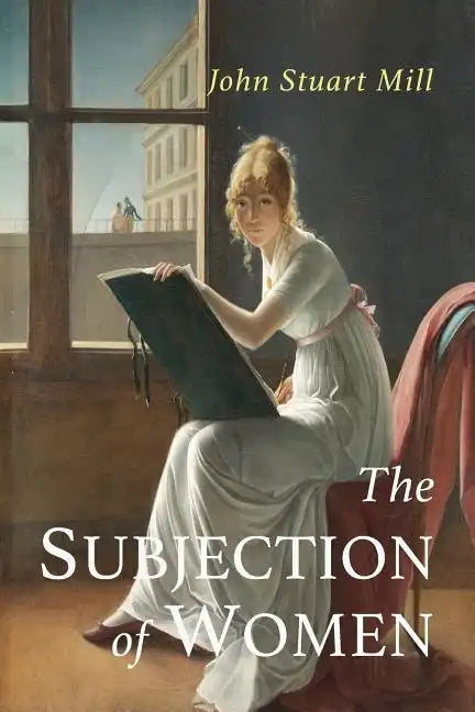 The Subjection of Women - Paperback