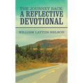 The Journey Back: a Reflective Devotional - Hardcover