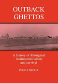 Outback Ghettos: Aborigines, Institutionalisation and Survival - Paperback