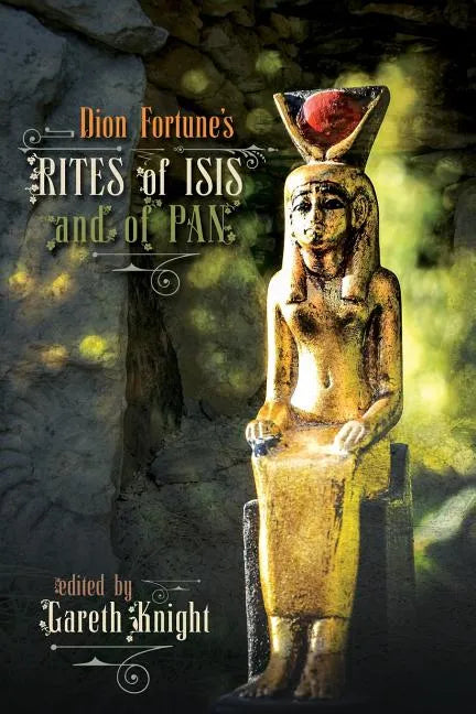 Dion Fortune's Rites of Isis and of Pan - Paperback