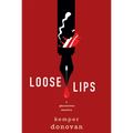 Loose Lips - Hardcover
